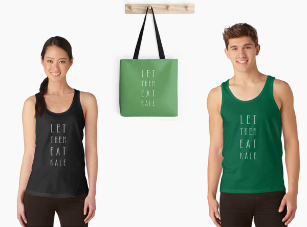 Let Them Eat Kale tank top t-shirt tote bag