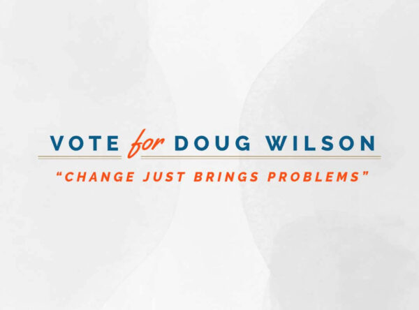 Vote for Doug Wilson Change Just Brings Problems. Weeds t-shirt.