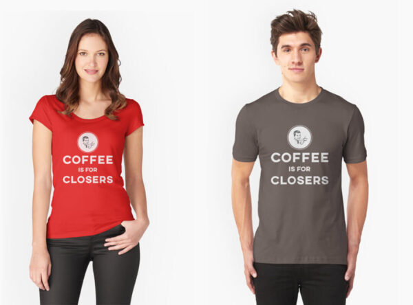 Coffee is for Closers t-shirts, stickers and tote bags.