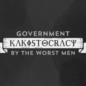 Kakistocracy - Government by the Worst Men T-shirts, Stickers, Tote Girls