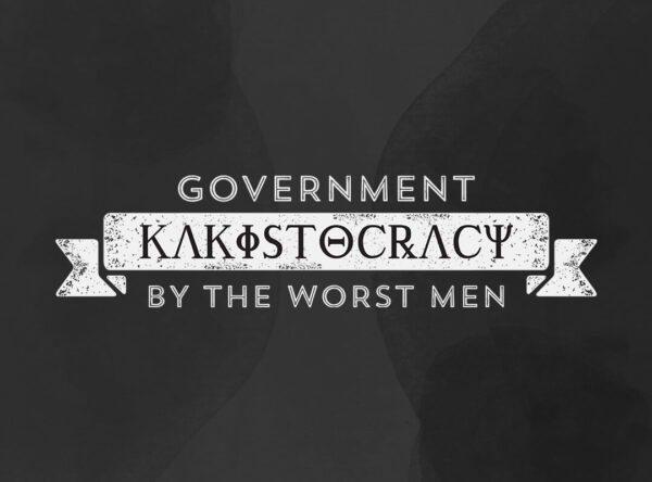 Kakistocracy - Government by the Worst Men T-shirts, Stickers, Tote Girls