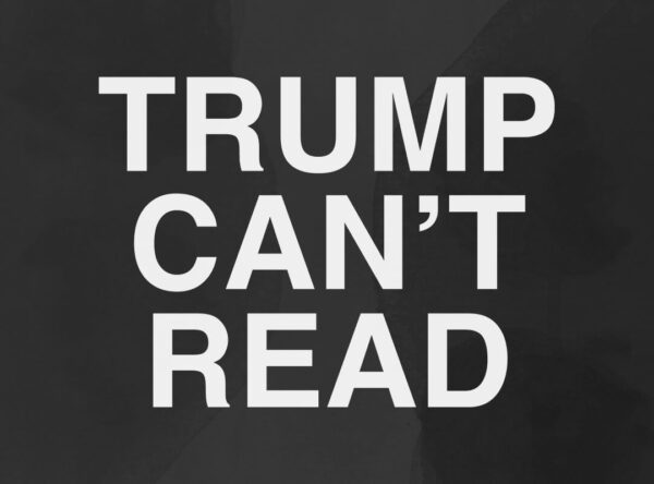 Trump Can't Read T-shirts