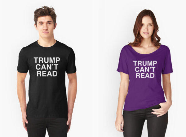 Trump Can't Read Tee